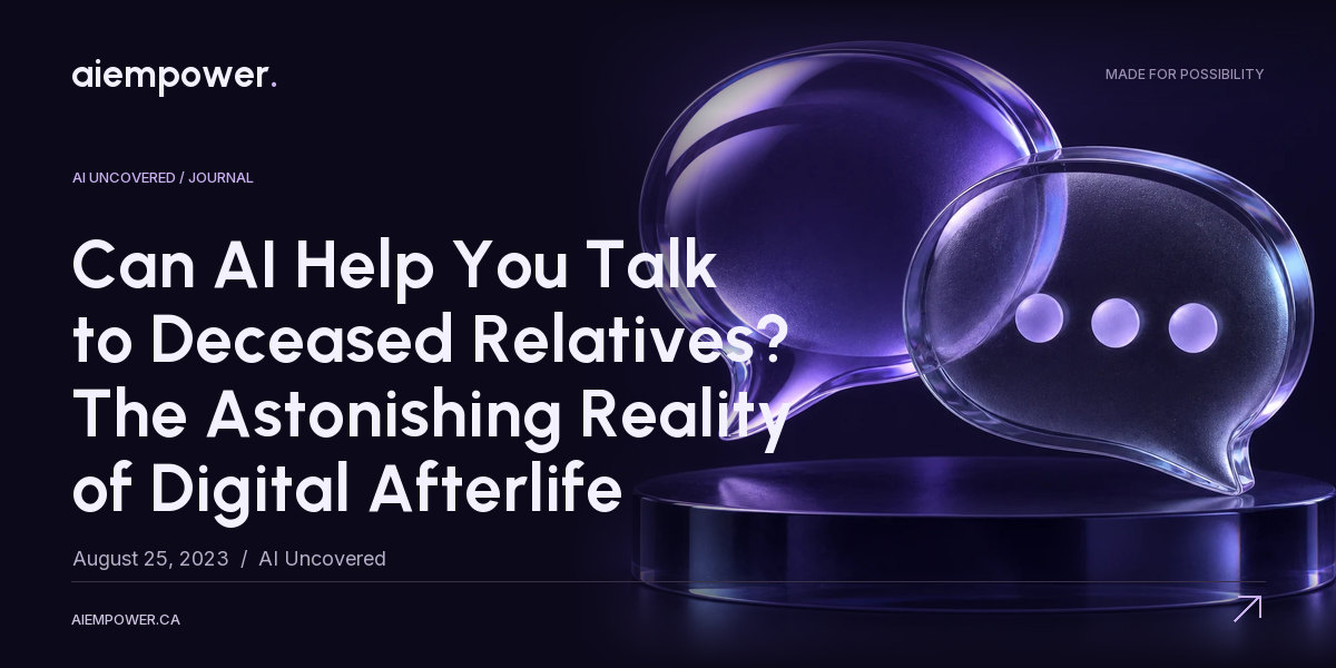 AI Empower — Can AI Help You Talk to Deceased Relatives? The Astonishing Reality of Digital Afterlife