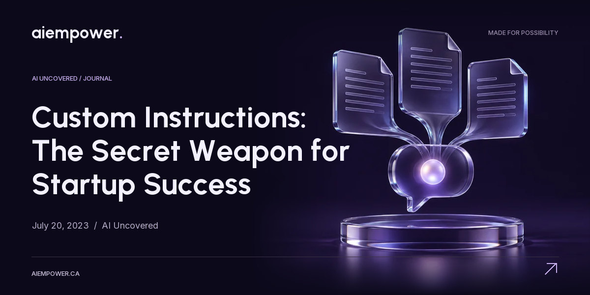 AI Empower — Custom Instructions: The Secret Weapon for Startup Success